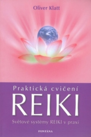Книга Praktická cvičení Reiki Oliver Klatt
