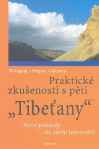 Книга Praktické zkušenosti s pěti Tibeťany Wolfgang a Brigitte Gillessen