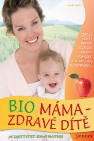 Kniha Bio máma zdravé dítě Lynda Fassa
