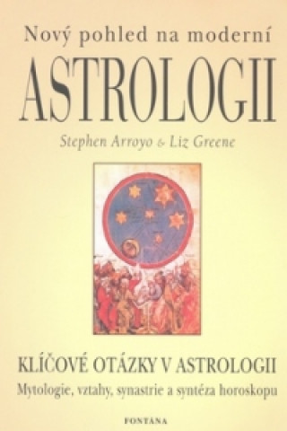 Kniha Nový pohled na moderní astrologii Stephen Arroyo