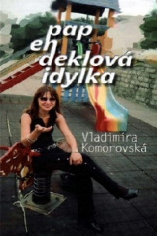 Book Papendeklová idylka Vladimíra Komorovská