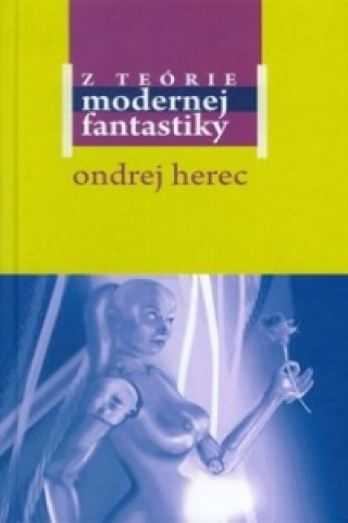 Kniha Z teórie modernej fantastiky Ondrej Herec