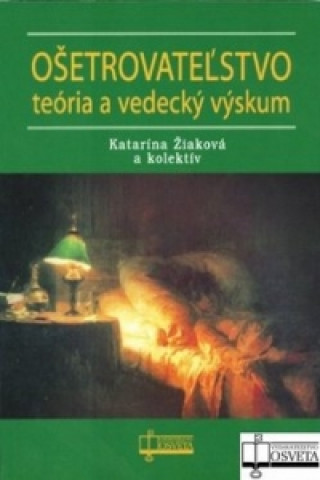 Книга Ošetrovateľstvo teória a vedecký výskum Katarína Žiaková