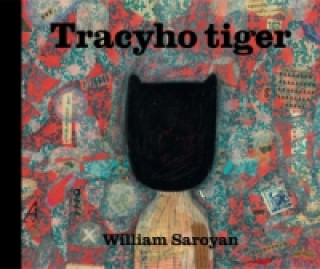 Kniha Tracyho tiger William Saroyan