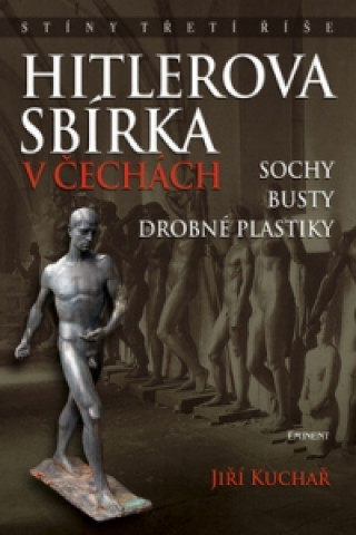 Könyv Hitlerova sbírka v Čechách Jiří Kuchař