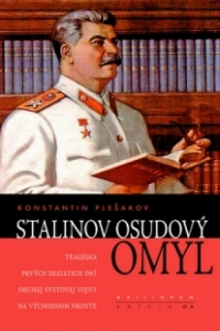 Könyv Stalinov osudový omyl Konstantin Plešakov