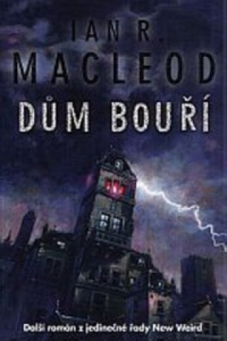 Könyv Dům bouří MacLeod Ian R.