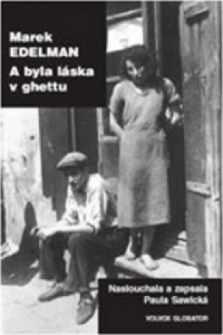 Libro A byla láska v ghettu Marek Edelman