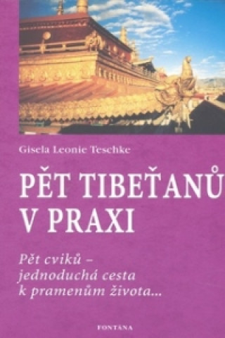 Knjiga Pět tibeťanů v praxi Gisela Leonie Teschke