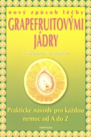Kniha Nový způsob léčby grapefruitovými jádry Markus Schirner
