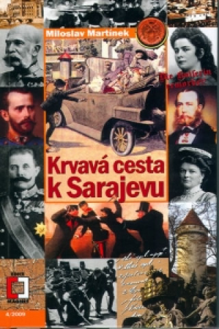 Книга Krvavá cesta k Sarajevu Miloslav Martínek