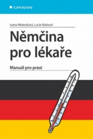 Книга Němčina pro lékaře Ivana Mokrošová