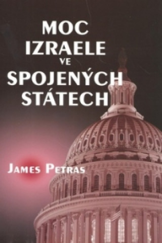 Książka Moc Izraele ve Spojených státech James Petras