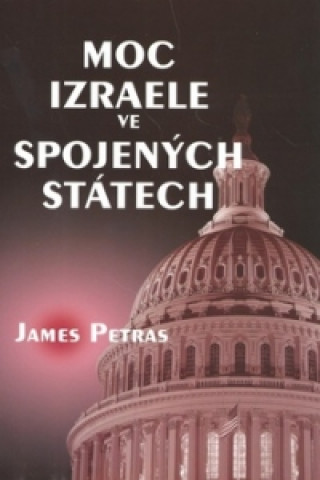 Buch Moc Izraele ve Spojených státech James Petras