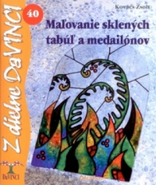 Kniha Maľovanie sklených tabúľ a medailónov Zsolt Kovács