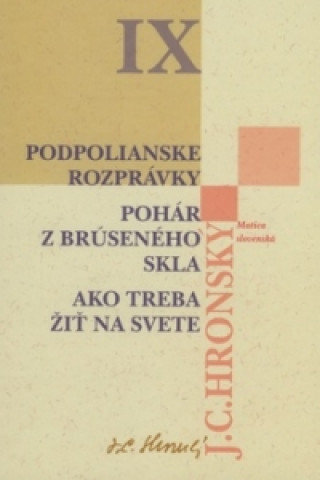 Kniha Podpolianske rozprávky Pohár z brúseného skla Ako treba žiť na svete Jozef Cíger Hronský