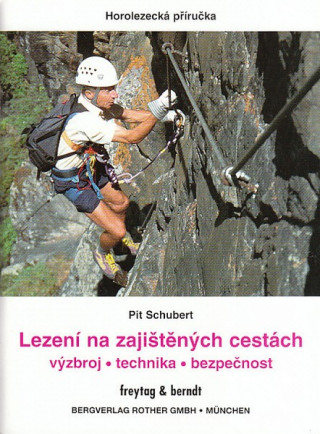 Kniha Lezení na zajištěných cestách Pit Schubert