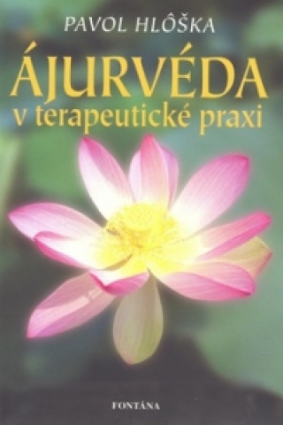 Book Ájurvéda v terapeutické praxi Pavol Hlôška