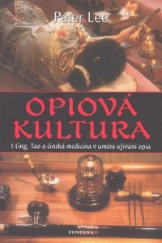 Book Opiová kultura Peter Lee