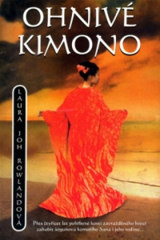 Könyv Ohnivé kimono Laura Joh Rowlandová