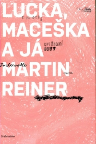 Könyv Lucka, Maceška a já Martin Reiner