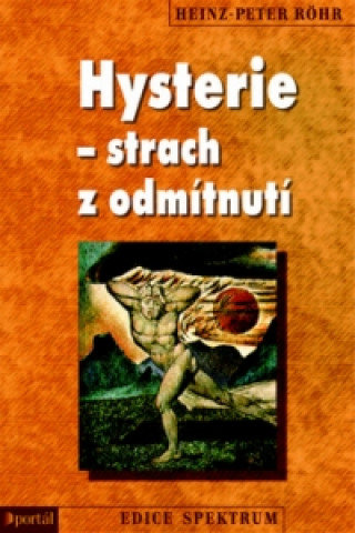 Książka Hysterie - strach z odmítnutí Heinz-Peter Röhr