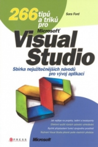 Βιβλίο 266 tipů a triků pro MS Visual Studio Sarah Fordová