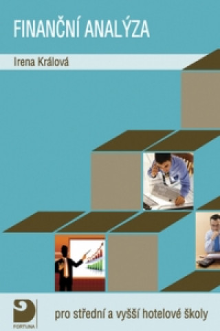Könyv Finanční analýza pro střední a vyšší hotelové školy Irena Králová