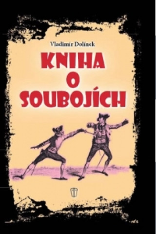 Book Kniha o soubojích Vladimír Dolínek