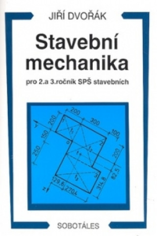 Książka Stavební mechanika pro 2. a 3. ročník SPŠ Jiří Dvořák