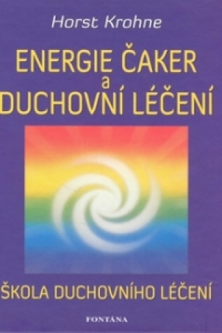 Книга Energie čaker a duchovní léčení Horst Krohne