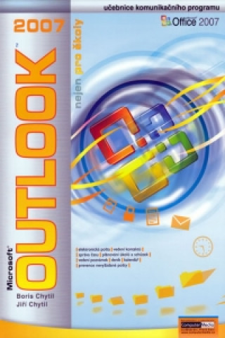Книга Outlok 2007 nejen pro školy Chytil Jiří