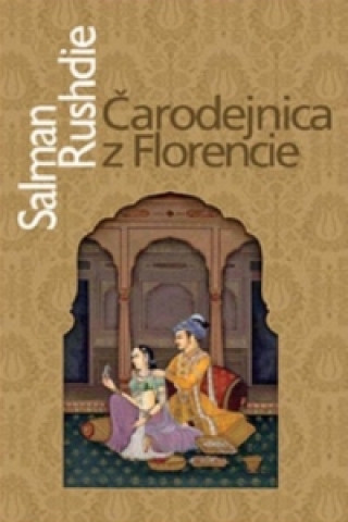 Kniha Čarodejnica z Florencie Salman Rushdie