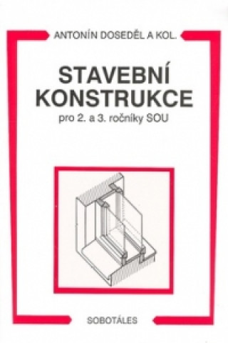 Book Stavební konstrukce pro 2. a 3. ročník SOU Antonín Doseděl
