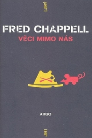 Kniha Věci mimo nás Fred Chappell