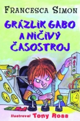Kniha Grázlik Gabo a ničivý časostroj Francesca Simon