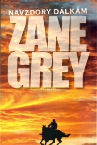 Könyv Navzdory dálkám Zane Grey