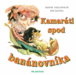 Kniha Kamaráti spod banánovníka Zuzana Bruncková Bočkayová