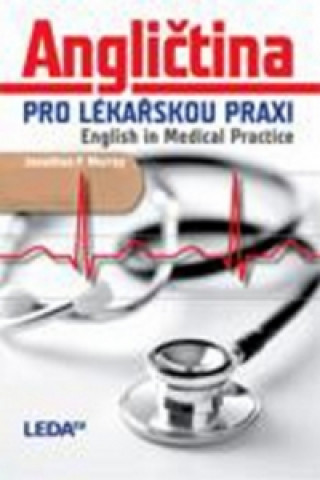 Könyv Angličtina pro lékařskou praxi English in Medical Practice Murray Jonathan P.