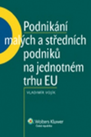 Könyv Podnikání malých a středních podniků na jednotném trhu EU Vladimír Vojík