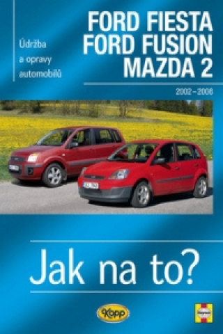 Kniha Ford Fiesta Ford Fusion Mazda 2 2002-2008 R.M. Jex