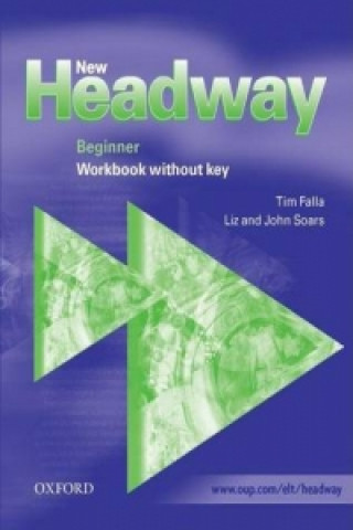 Carte New Headway: Beginner: Workbook (without Key) John a Liz Soars