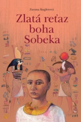Kniha Zlatá reťaz boha Sobeka Zuzana Kuglerová