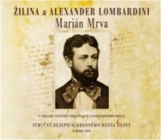 Kniha Žilina a Alexander Lombardini Marián Mrva