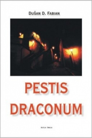 Kniha Pestis Draconum Dušan D. Fabian