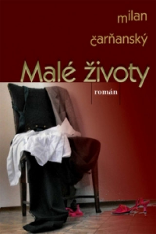 Kniha Malé životy Milan Čarňanský