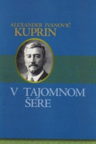 Könyv V tajomnom šere Alexander Ivanovič Kuprin