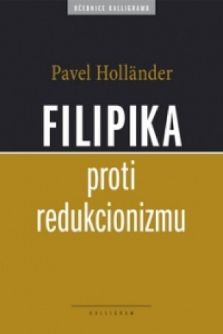 Knjiga Filipika proti redukcionizmu Pavel Holländer
