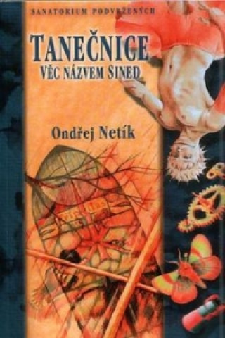 Kniha Tanečnice Věc názvem Sined Ondřej Netík