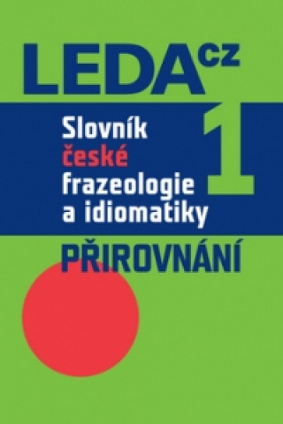 Knjiga Slovník české frazeologie a idiomatiky 1 František Čermák